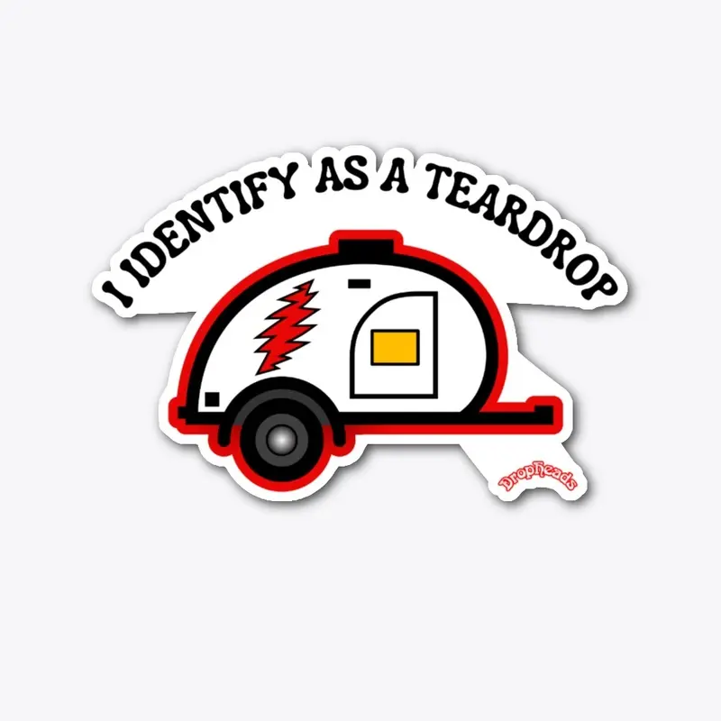 I Identify As A Teardrop - Sticker